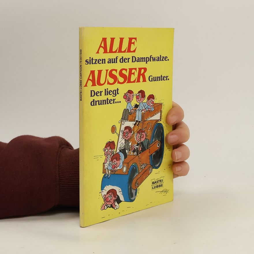 Hag Bastei-Lübbe Cartoon: Alle sitzen auf der Dampfwalze. Ausser Gunter. Der liegt drunter ...