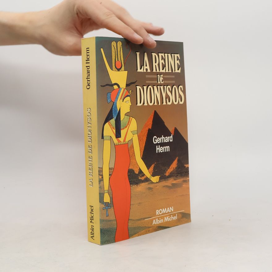Gerhard Herm La reine de Dionysos