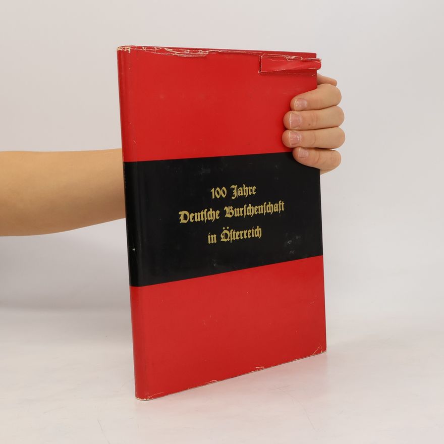 Autorenkollektiv 100 Jahre Deutsche Burschenschaft in Österreich
