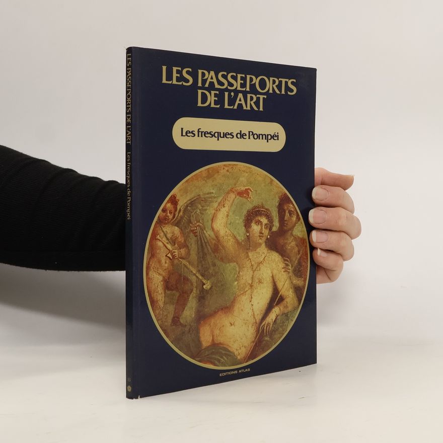Various authors Les Passeports de l'Art: Les fresques de Pompéi
