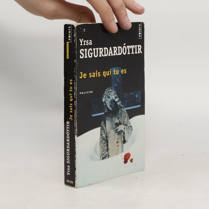 Yrsa Sigurðardóttir Je sais qui tu es