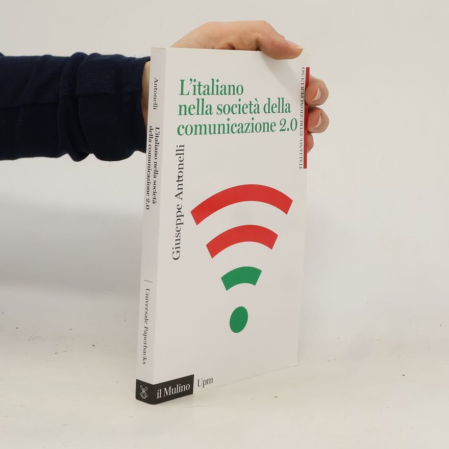 Giuseppe Antonelli L'italiano nella società della comunicazione 2.0