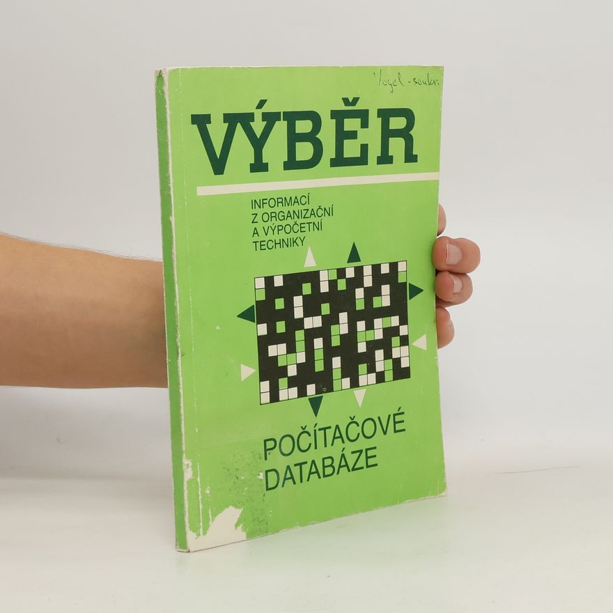 Jaroslav Pokorný Výběr informací z organizační a výpočetní techniky. Počítačové databáze