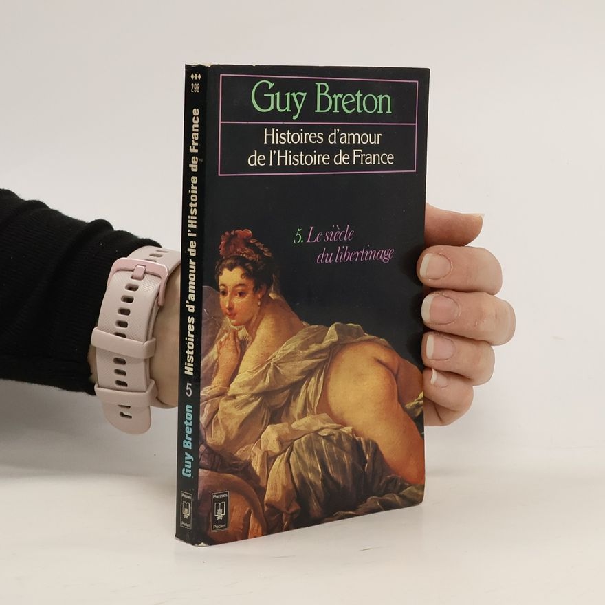 Guy Breton Histoires d'amour de l'Histoire de France