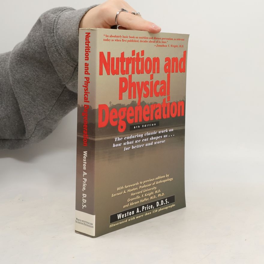 Weston Price Nutrition and Physical Degeneration