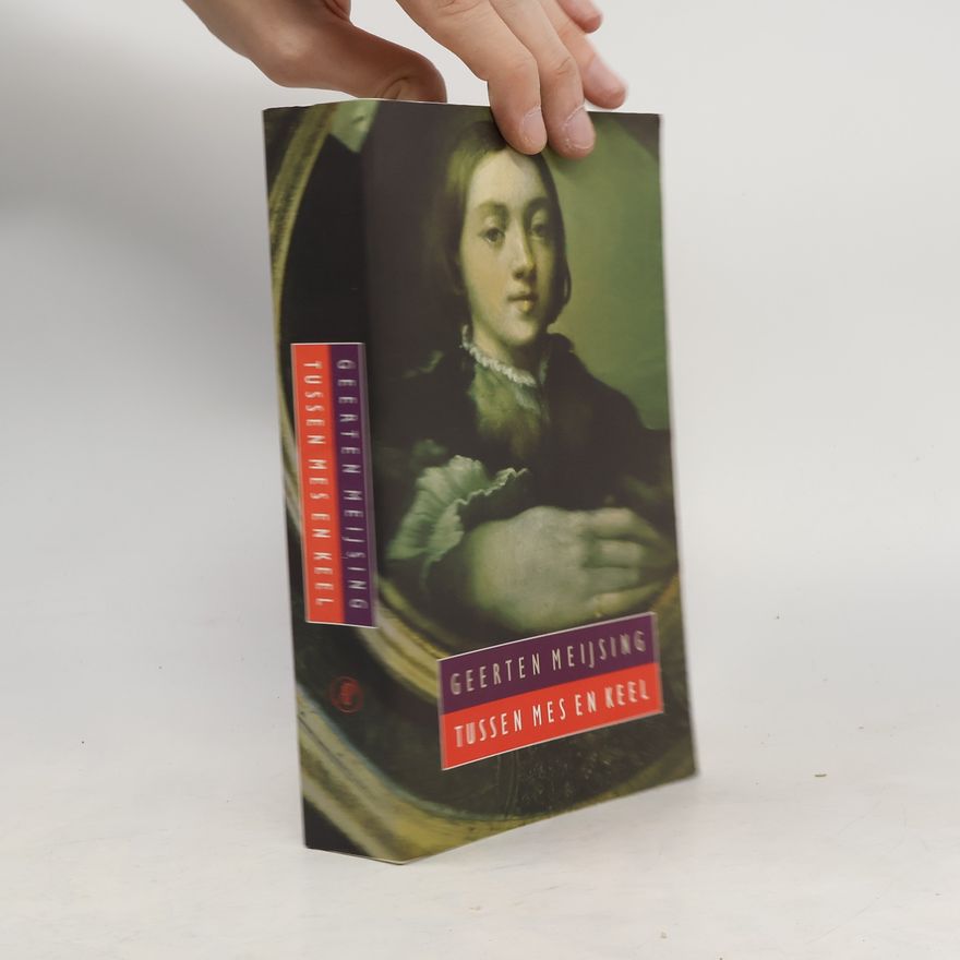 Geerten Jan Maria Meijsing Tussen mes en keel