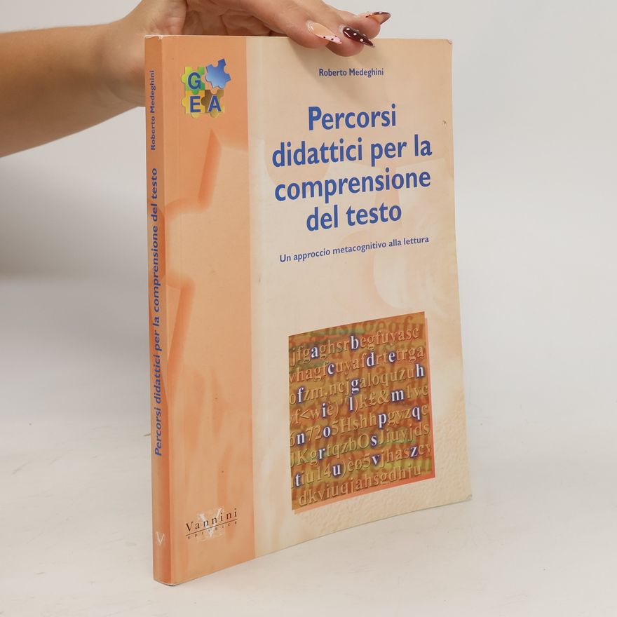 Roberto Medeghini Percorsi didattici per la comprensione del testo. Un approccio metacognitivo alla lettura