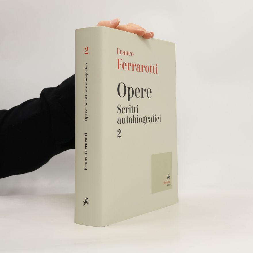 Franco Ferrarotti Opere. Scritti autobiografici