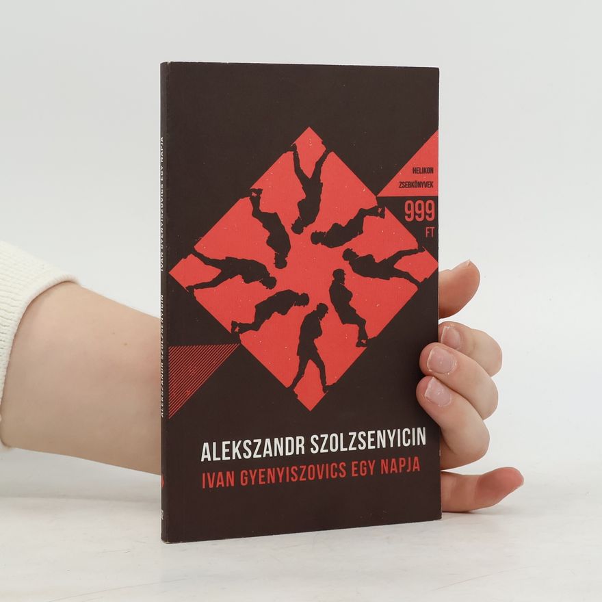 Alexander Issajewitsch Solschenizyn Ivan Gyenyiszovics egy napja