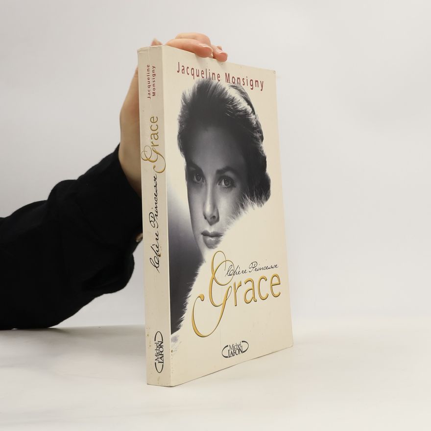 Jacqueline Monsigny Chère princesse Grace