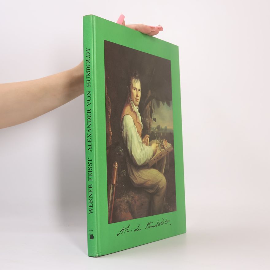 Werner O. Feißt Alexander von Humboldt