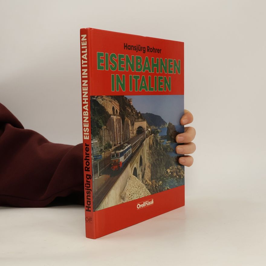 Hansjürg Rohrer Eisenbahnen in Italien