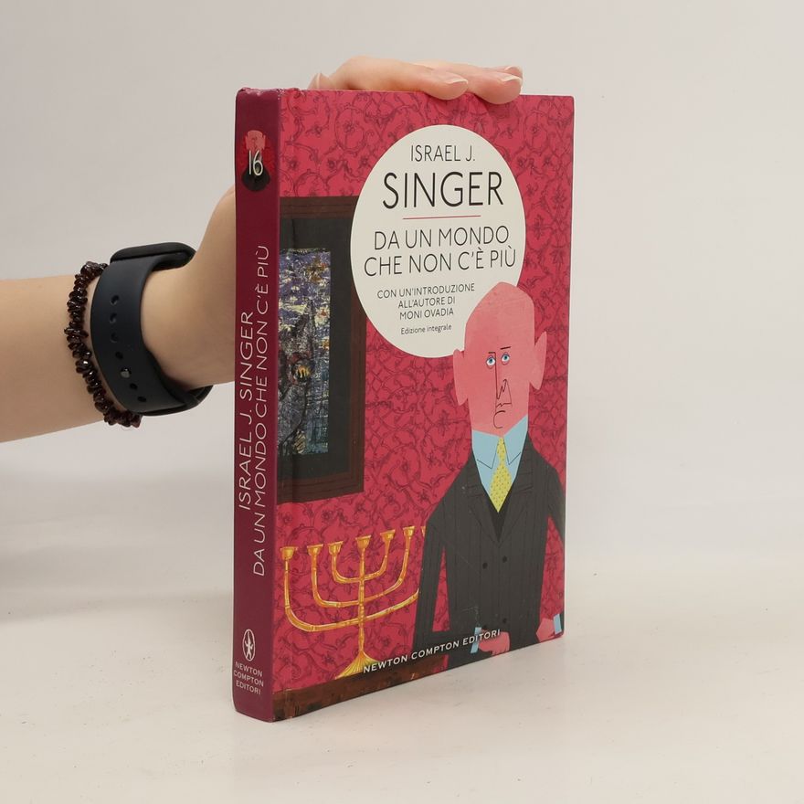 Israel Jošua Singer Da un mondo che non c'è più. Edizione integrale