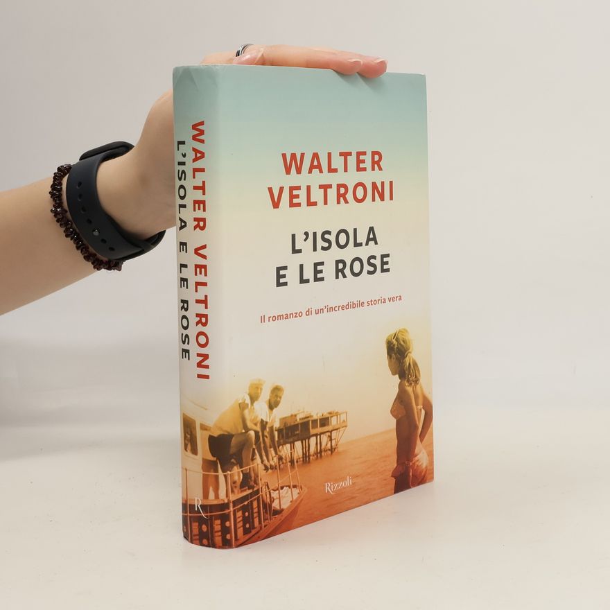 Walter Veltroni L'isola e le rose