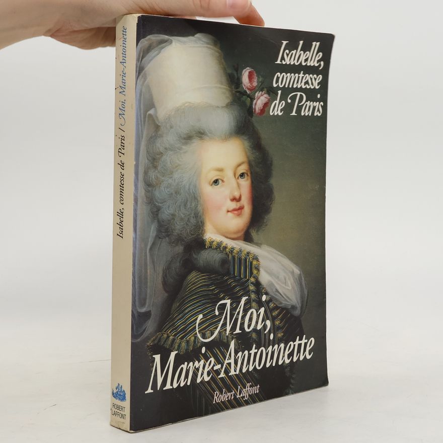 Isabelle, comtesse de Paris Moi, Marie-Antoinette