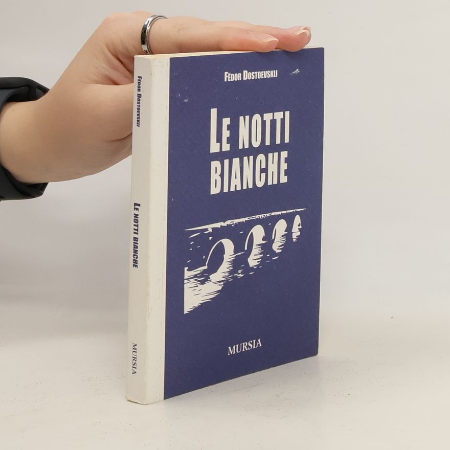 Fjodor Michailowitsch Dostojewski Le notti bianche