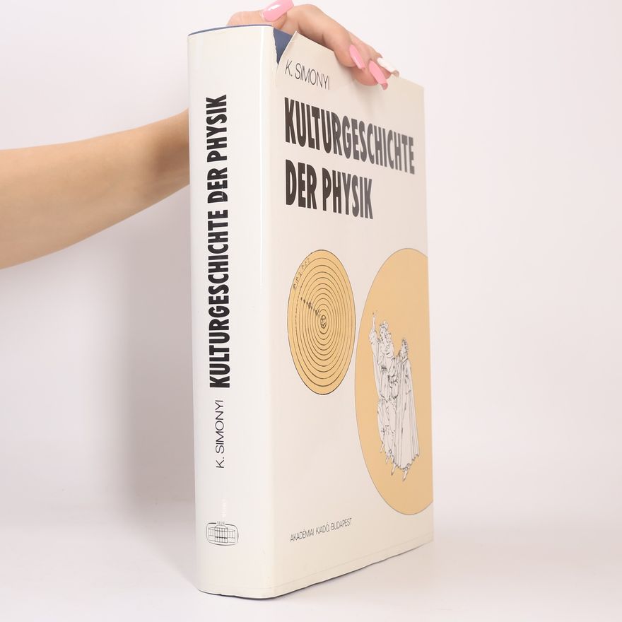 Károly Simonyi Kulturgeschichte der Physik