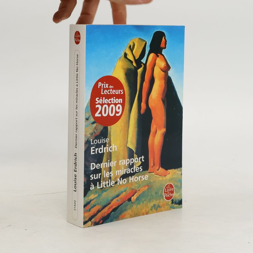 Louise Erdrich Le Livre de Poche: Dernier rapport sur les miracles à Little No Horse