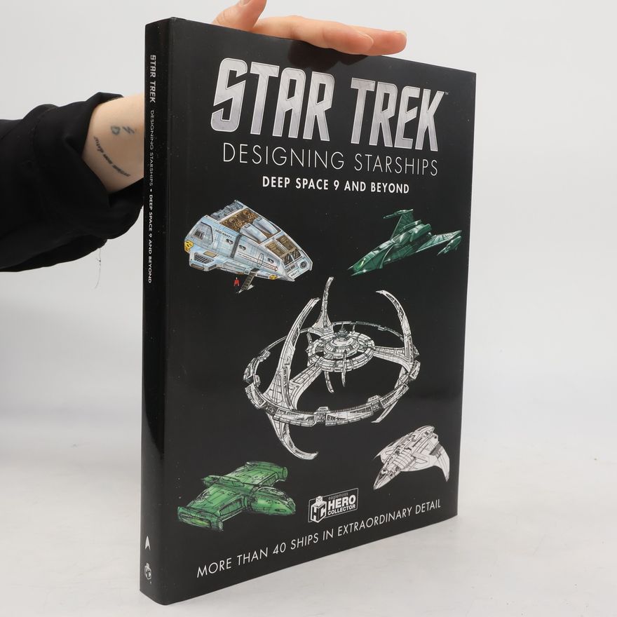 Ben Robinson Star Trek Designing Starships: Deep Space Nine and Beyond