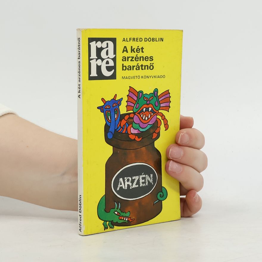 Alfred Döblin A két arzénes barátnő