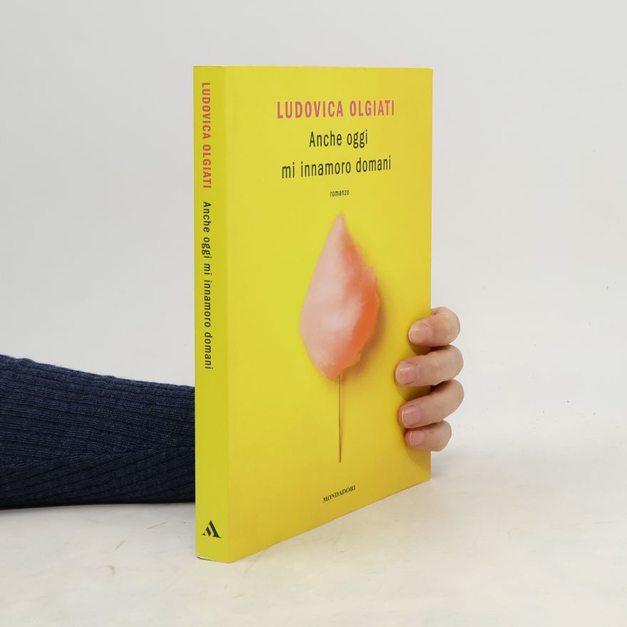 Ludovica Olgiati Anche oggi mi innamoro domani