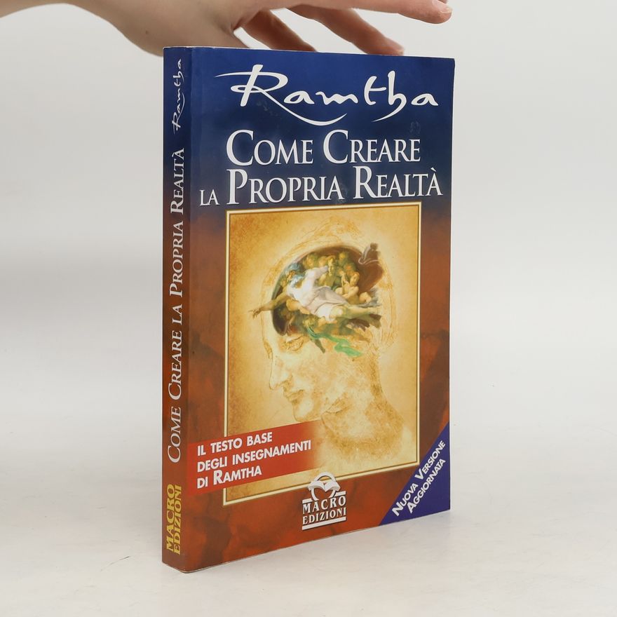 Ramtha Come creare la propria realtà