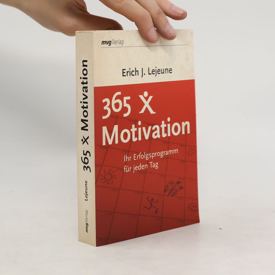 Erich Lejeune 365 x Motivation