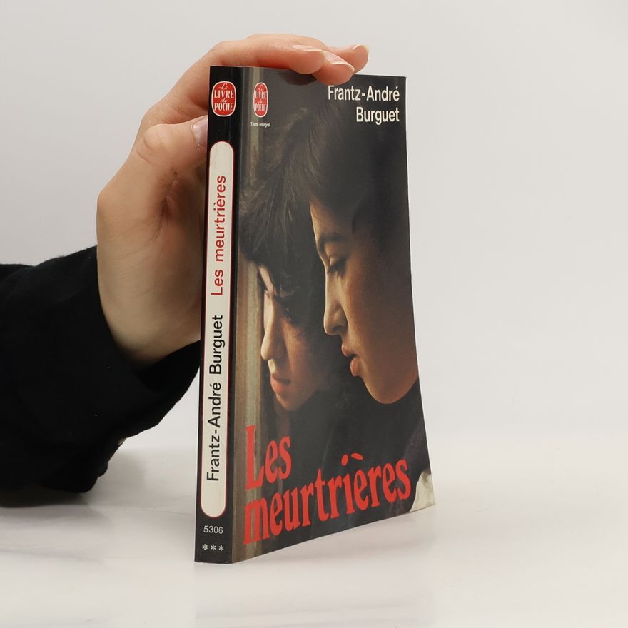 Frantz-André Burguet Le Livre de Poche: Les meurtrières - Texte intégral