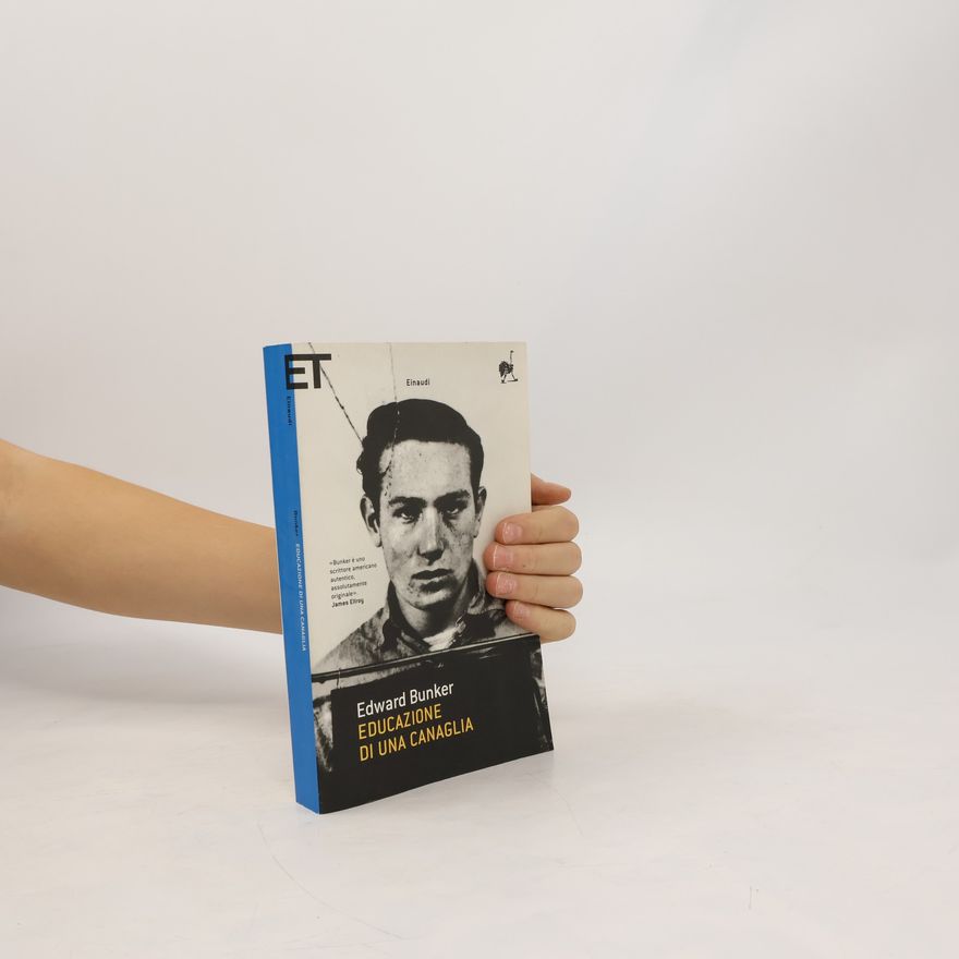 Edward Bunker ET: Educazione di una canaglia