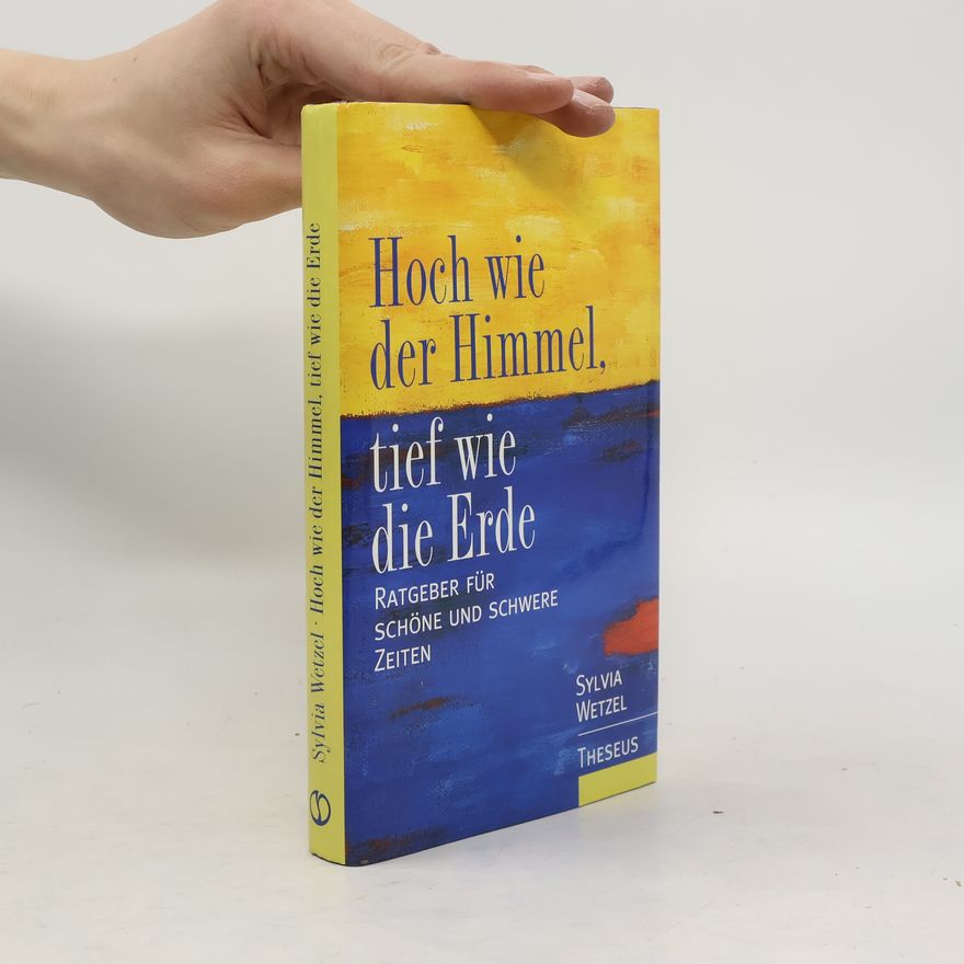 Sylvia Wetzel Hoch wie der Himmel, tief wie die Erde