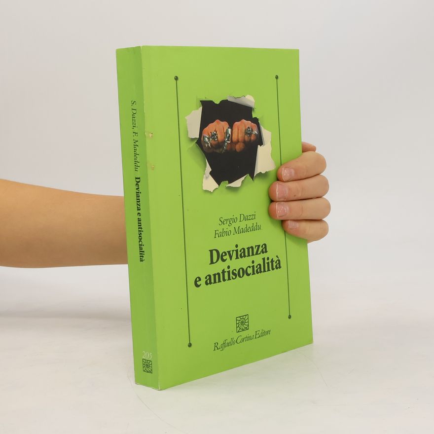 Fabio Madeddu Devianza e antisocialità. Le prospettive scientifiche e cliniche contemporanee