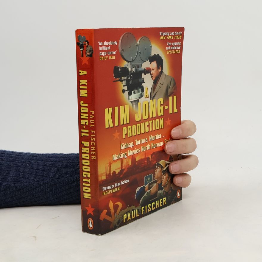 Paul Fischer A Kim Jong-Il Production. Das Traumpaar des Diktators, englische Ausgabe