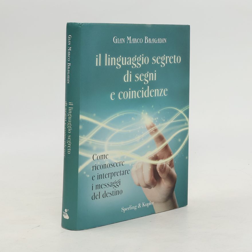 Gian Marco Bragadin Il linguaggio segreto di segni e coincidenze