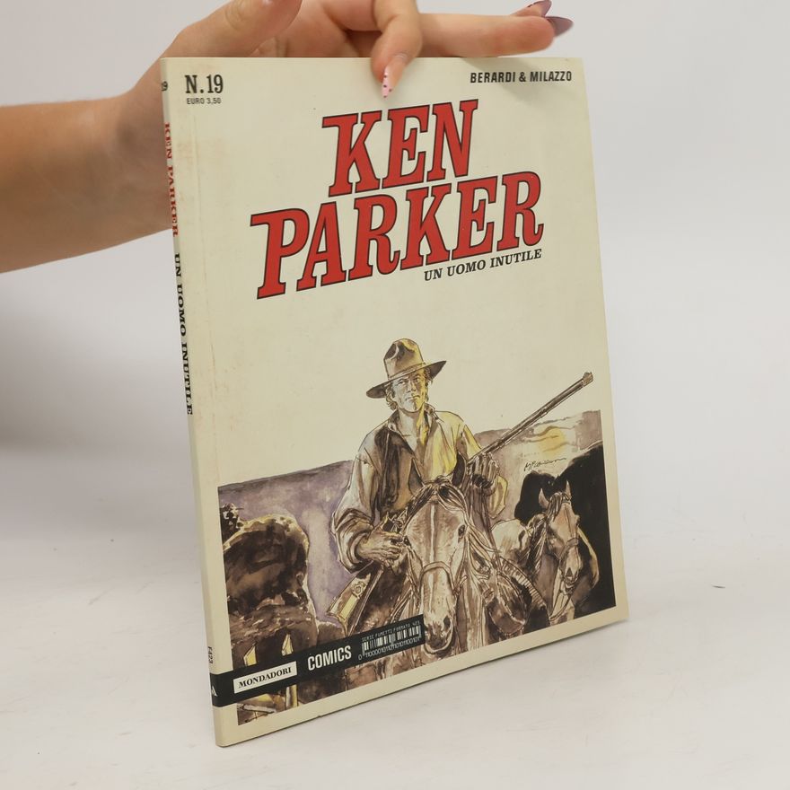 Giancarlo Berardi Un uomo inutile. Ken Parker classic