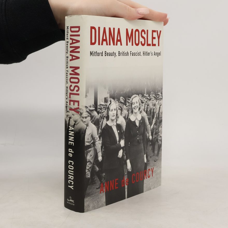 Anne De Courcy Diana Mosley