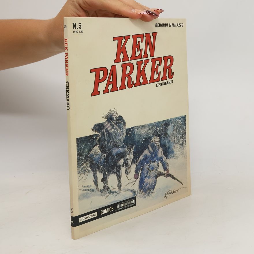Giancarlo Berardi Ken Parker - 5: Chemako. Ken Parker classic