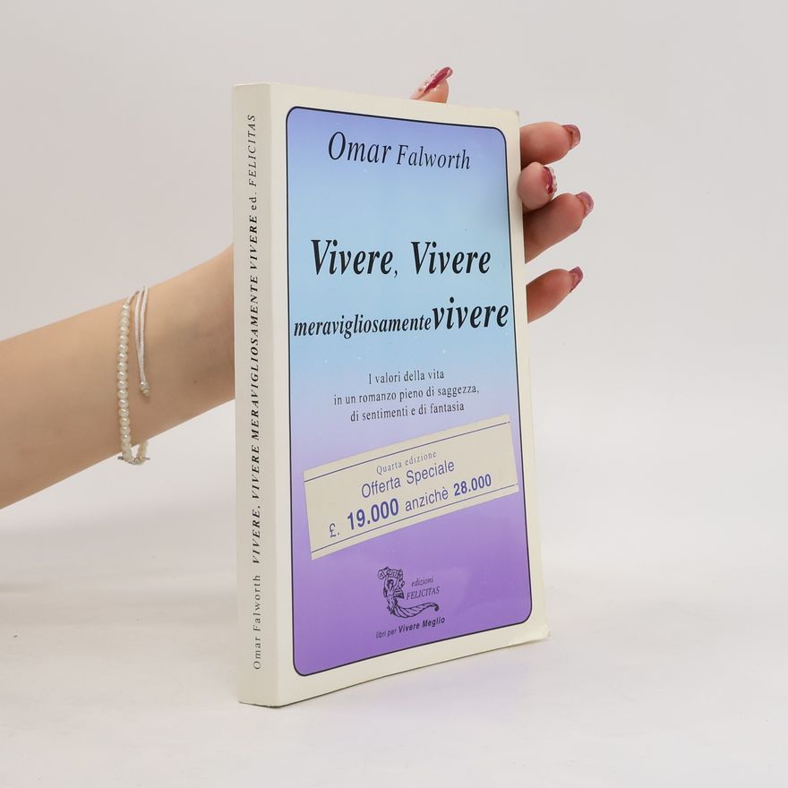 Omar Falworth Vivere vivere meravigliosamente vivere - Quarta edizione