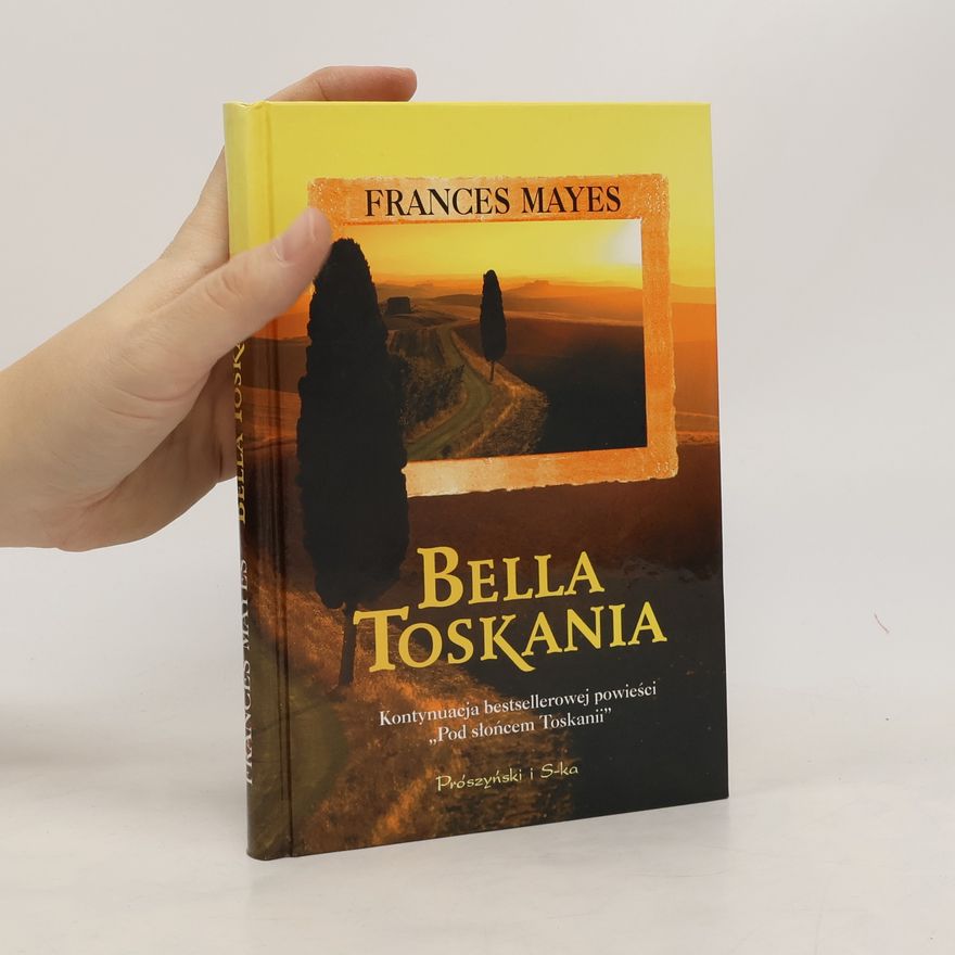 Frances Mayes Bella Toskania