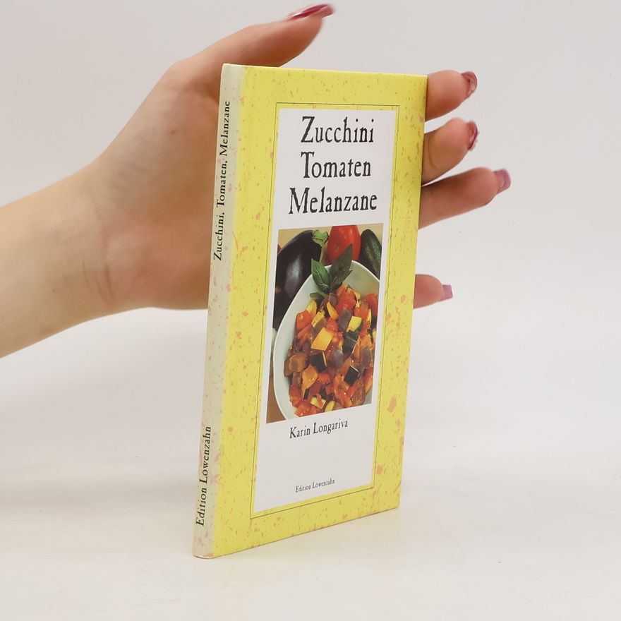 Karin Longariva Zucchini, Tomaten, Melanzane