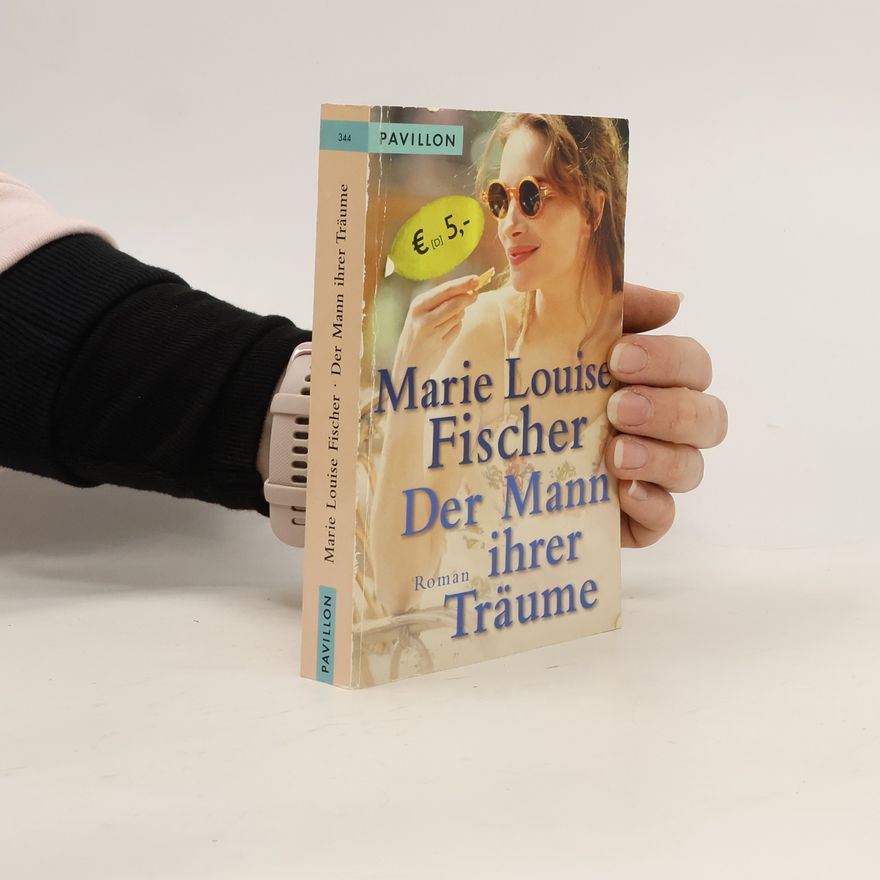 Marie Louise Fischer Der Mann ihrer Träume