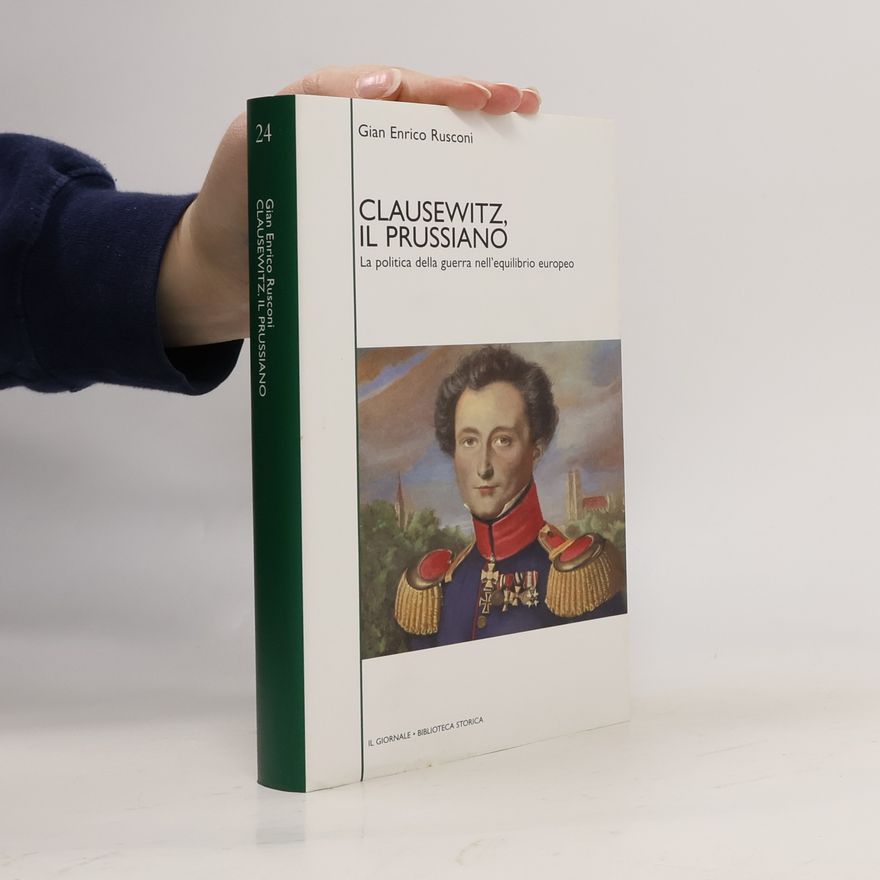 Gian Enrico Rusconi Clausewitz, il prussiano