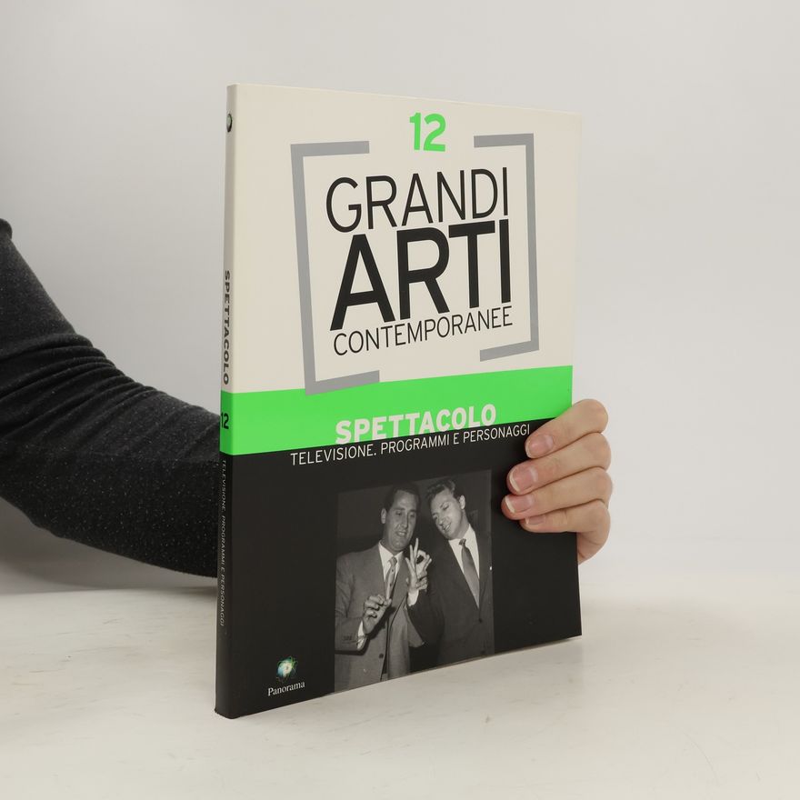 Autorenkollektiv 12 Grandi Arti Contemporanee: Spettacolo. Televisione, programmi e personaggi