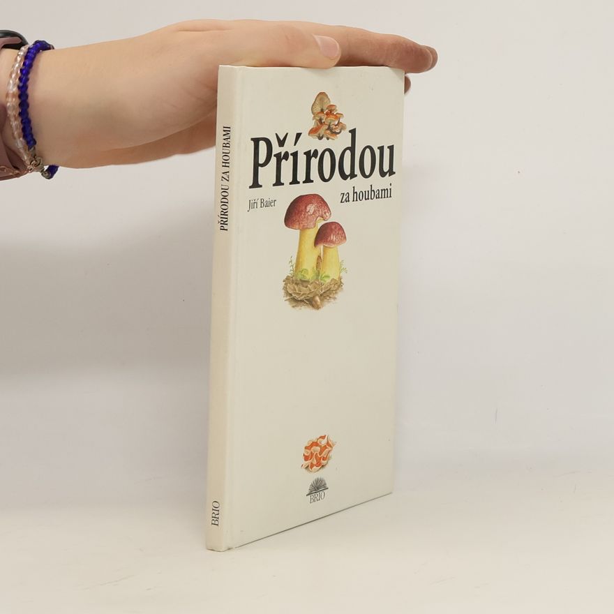 Jiři Baier Přírodou za houbami