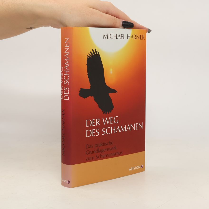 Michael J. Harner Der Weg des Schamanen