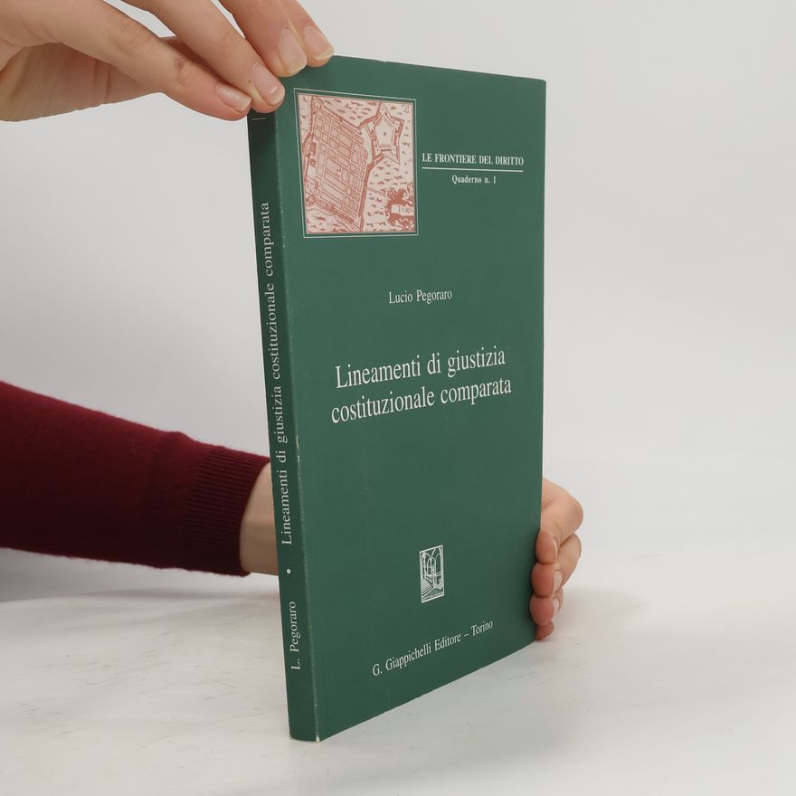 Lucio Pegoraro Lineamenti di giustizia costituzionale comparata