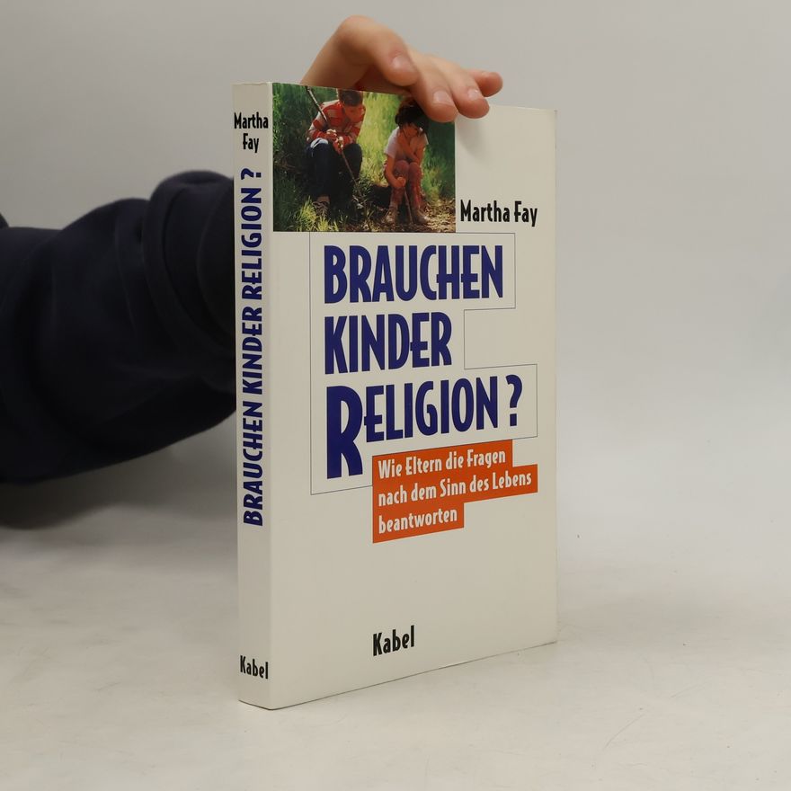 Martha Fay Brauchen Kinder Religion?