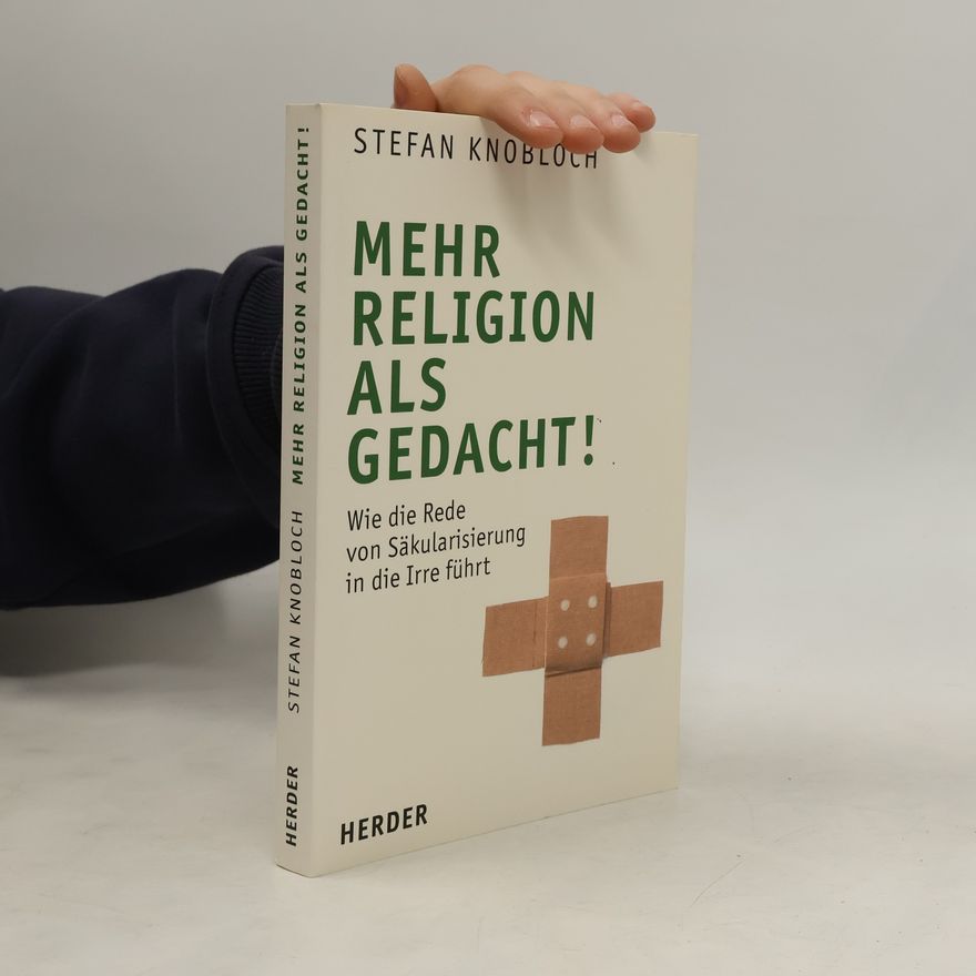 Stefan Knobloch Mehr Religion als gedacht!