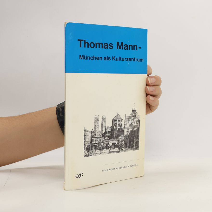 Thomas Mann München als Kulturzentrum