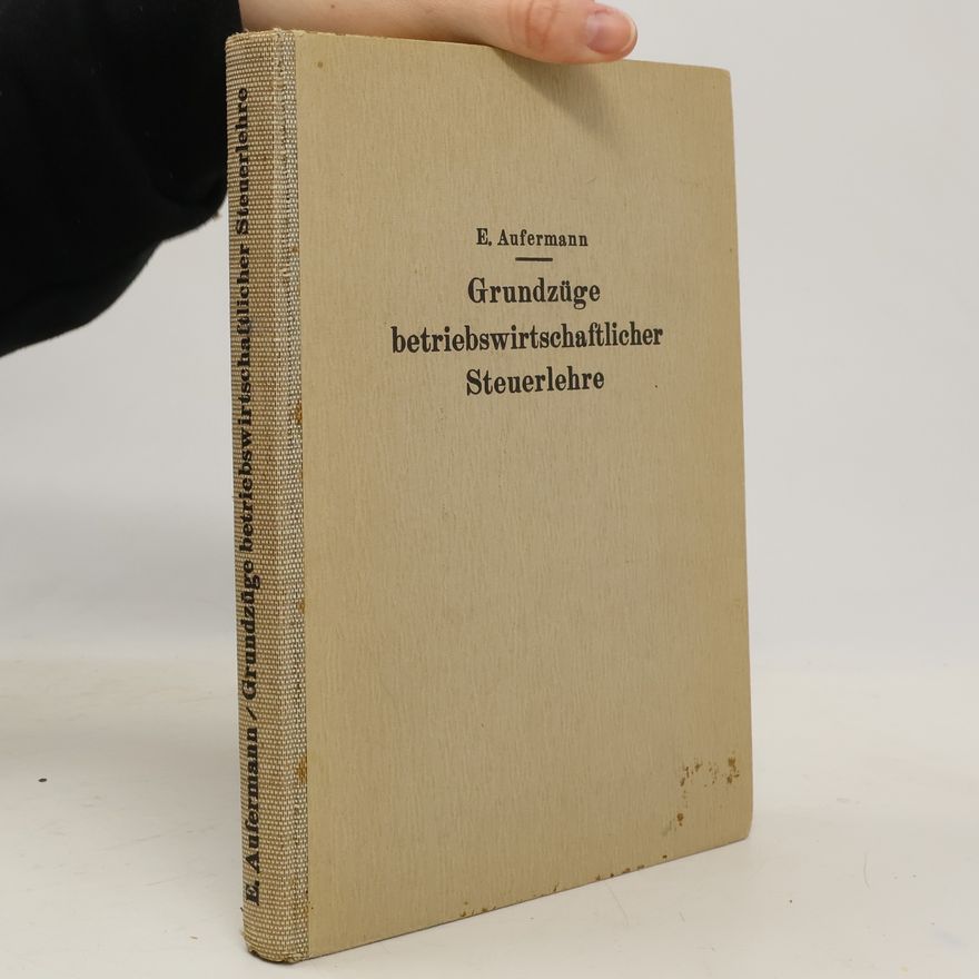 Ewald Aufermann Grundzüge betriebswirtschaftlicher Steuerlehre