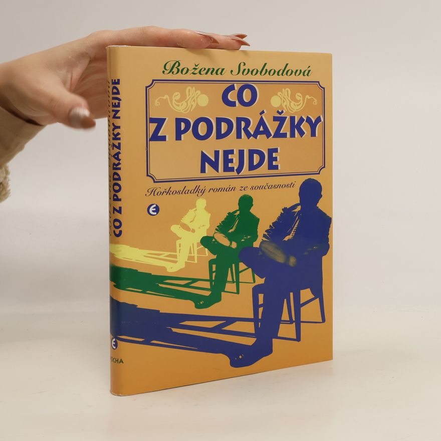 Božena Svobodová Co z podrážky nejde: Hořkosladký román ze současnosti